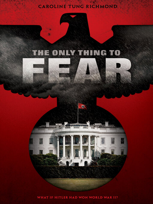 Title details for The Only Thing to Fear by Caroline Tung Richmond - Available